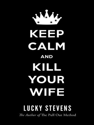 cover image of Keep Calm and Kill Your Wife